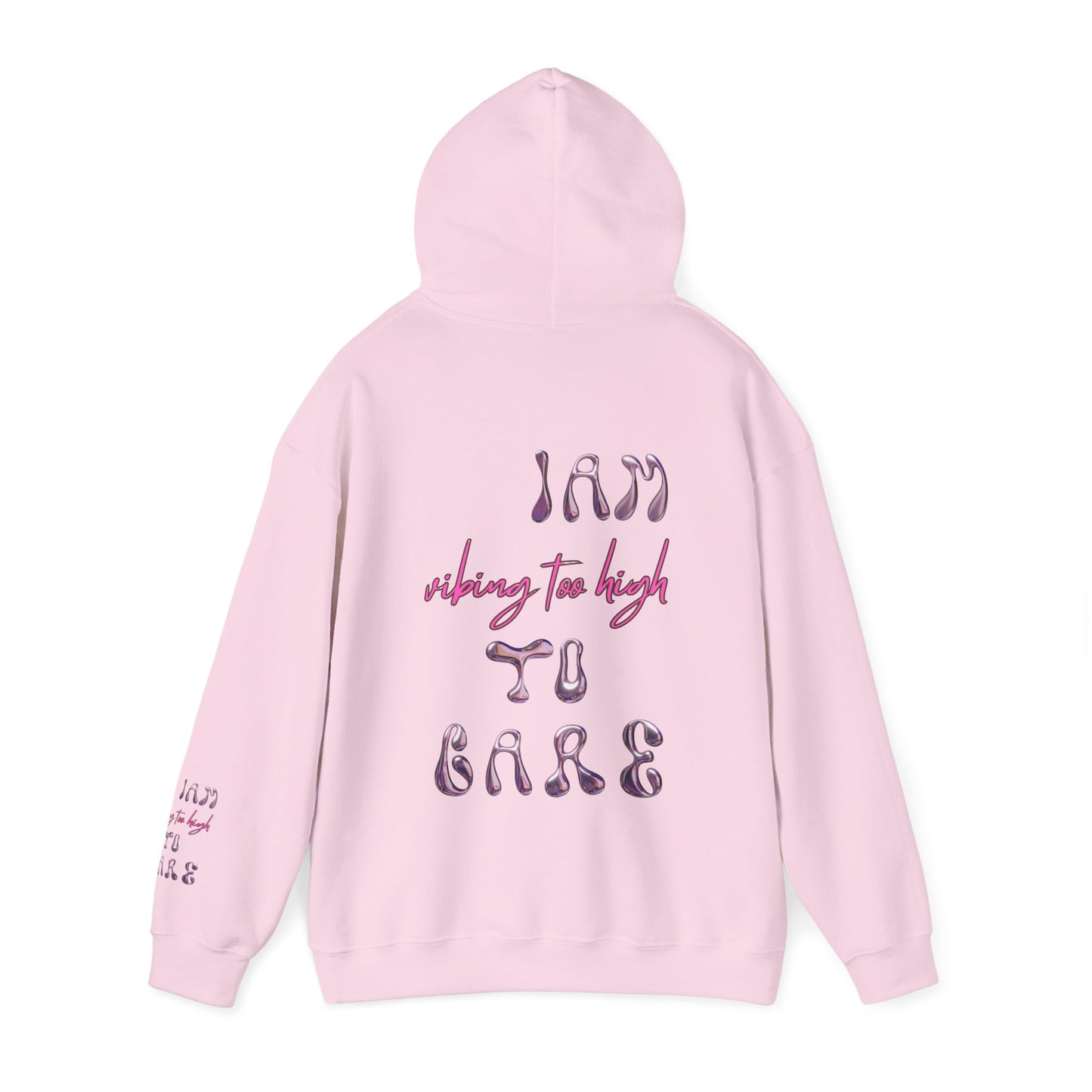 Unisex I Am Vibing Too High To Care Hooded Sweatshirt