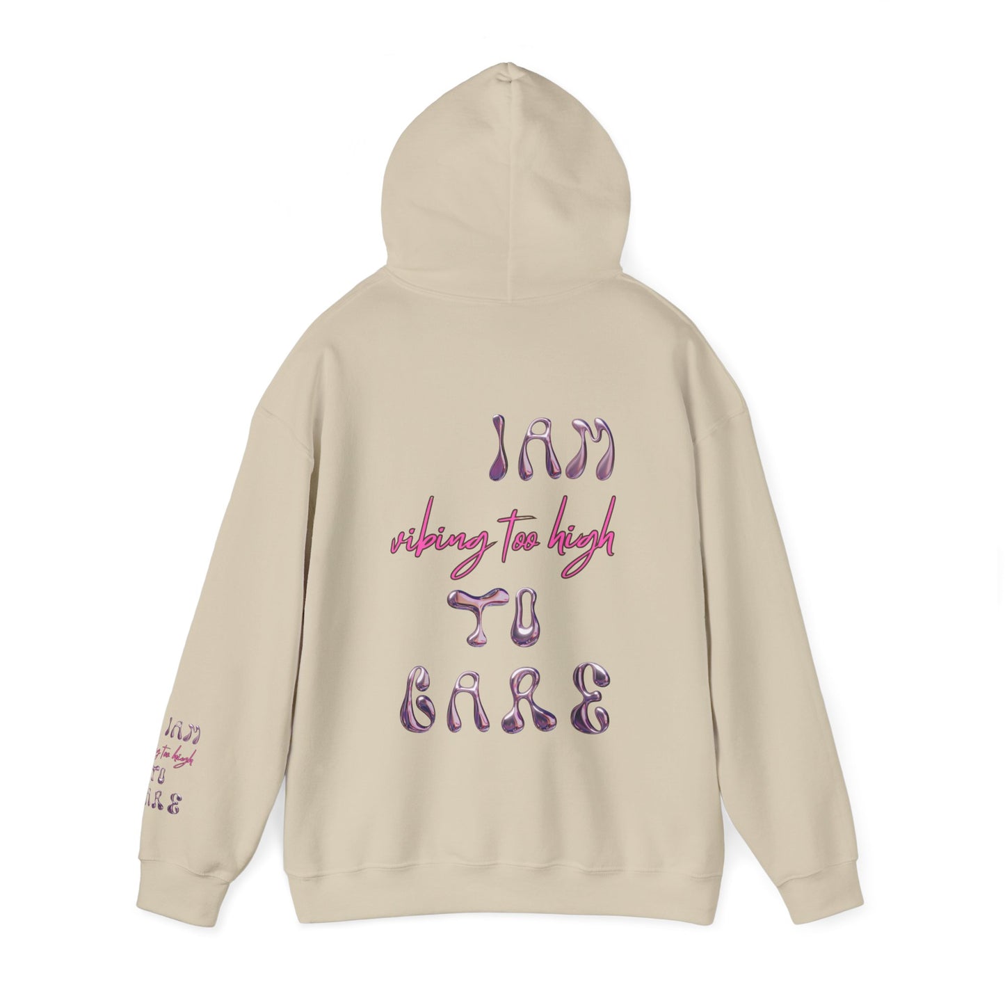 Unisex I Am Vibing Too High To Care Hooded Sweatshirt