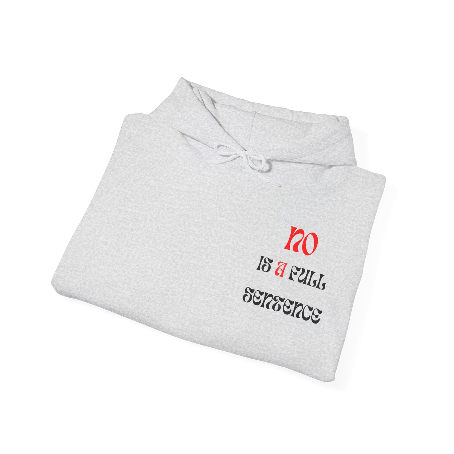 Unisex NO IS A FULL SENTENCE Hooded Sweatshirt