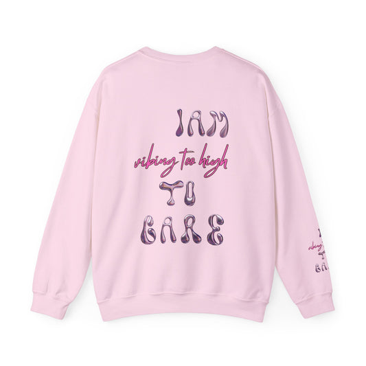 Unisex I AM VIBING TOO HIGH TO CARE Crewneck Sweatshirt