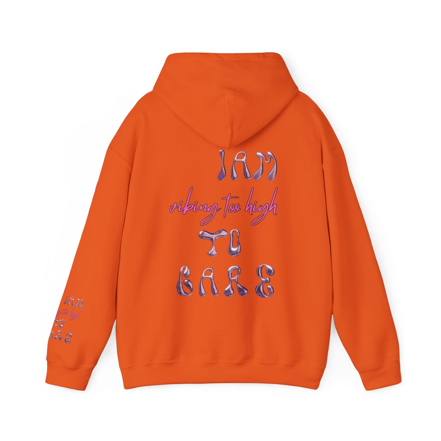 Unisex I Am Vibing Too High To Care Hooded Sweatshirt