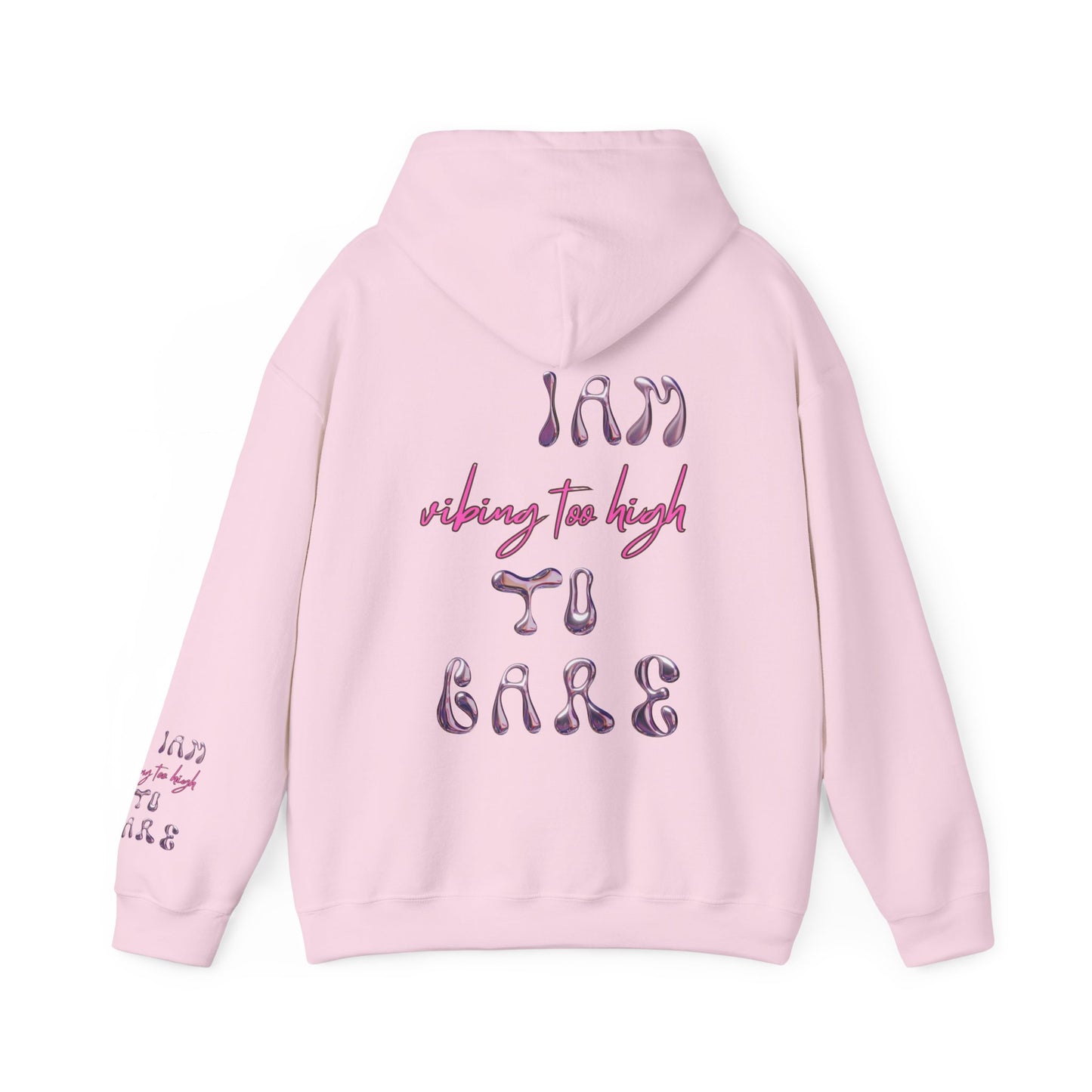 Unisex I Am Vibing Too High To Care Hooded Sweatshirt