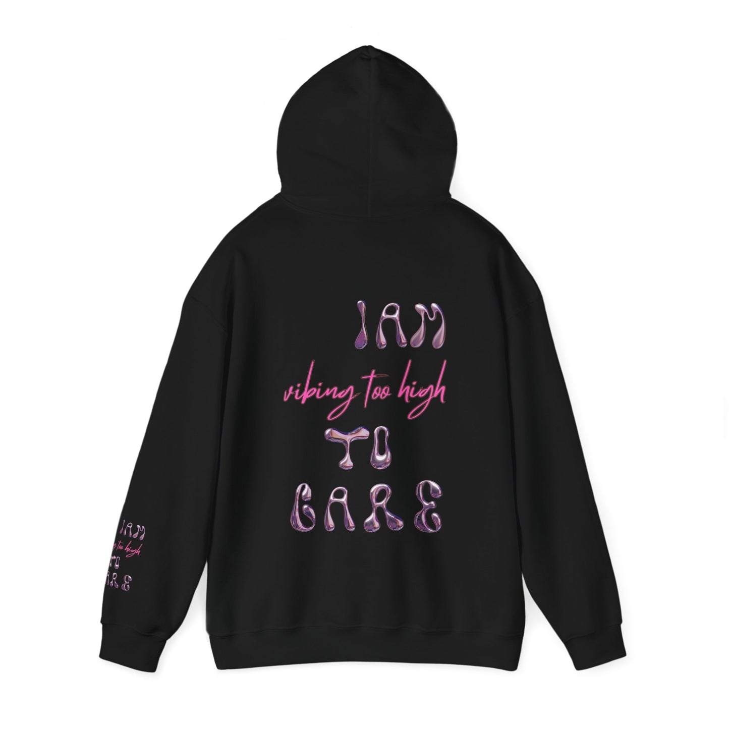 Unisex I Am Vibing Too High To Care Hooded Sweatshirt