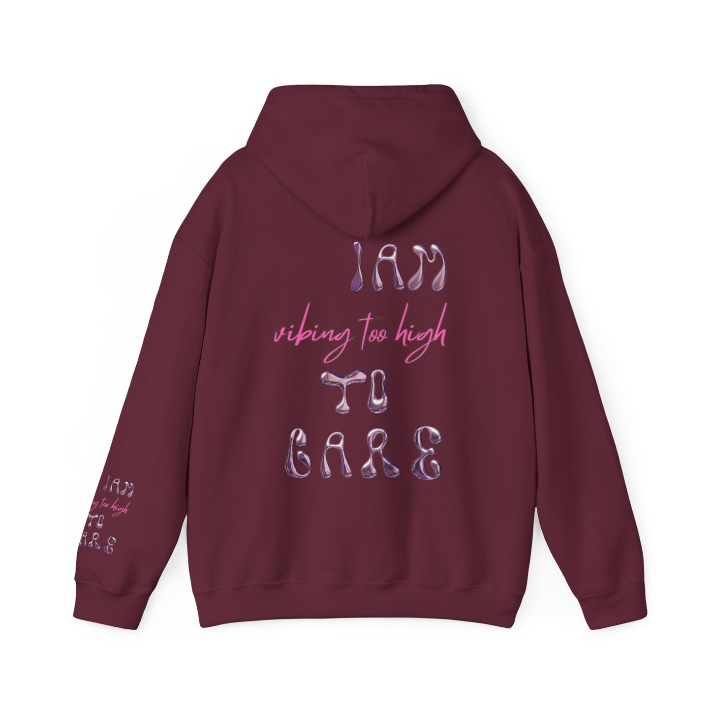 Unisex I Am Vibing Too High To Care Hooded Sweatshirt