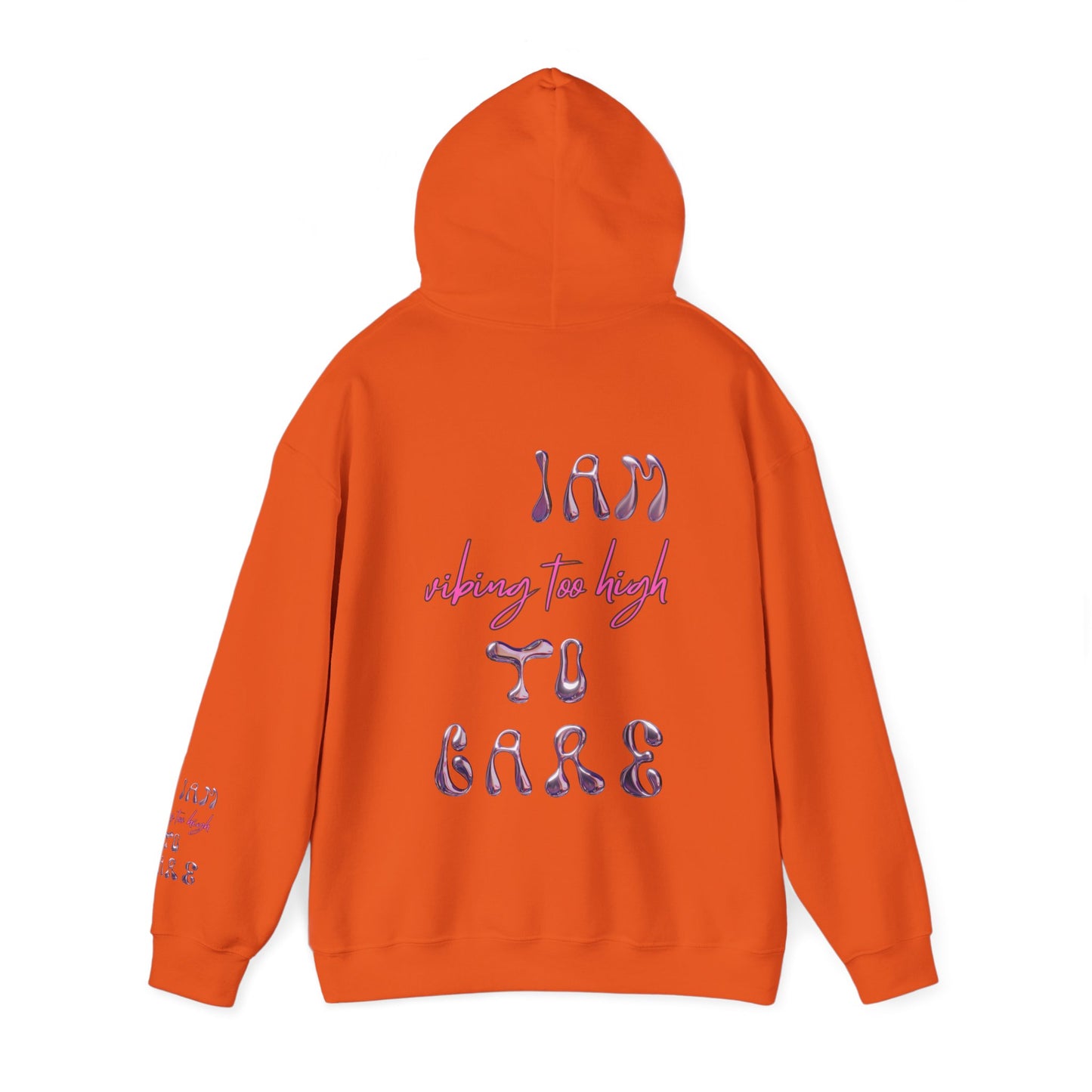 Unisex I Am Vibing Too High To Care Hooded Sweatshirt