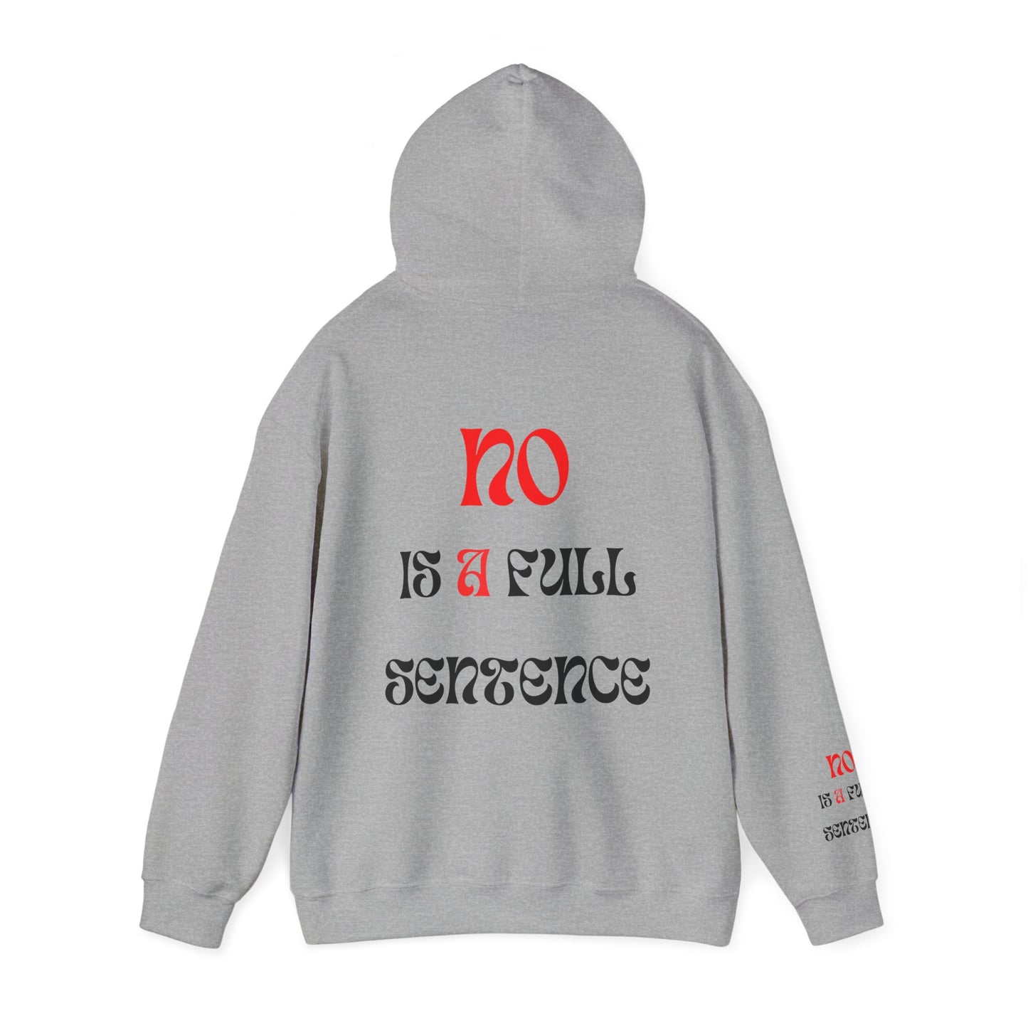 Unisex NO IS A FULL SENTENCE Hooded Sweatshirt