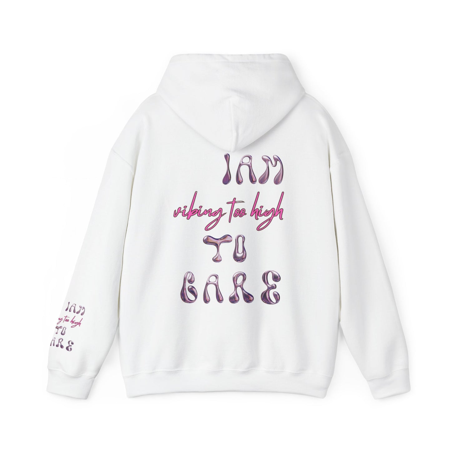 Unisex I Am Vibing Too High To Care Hooded Sweatshirt