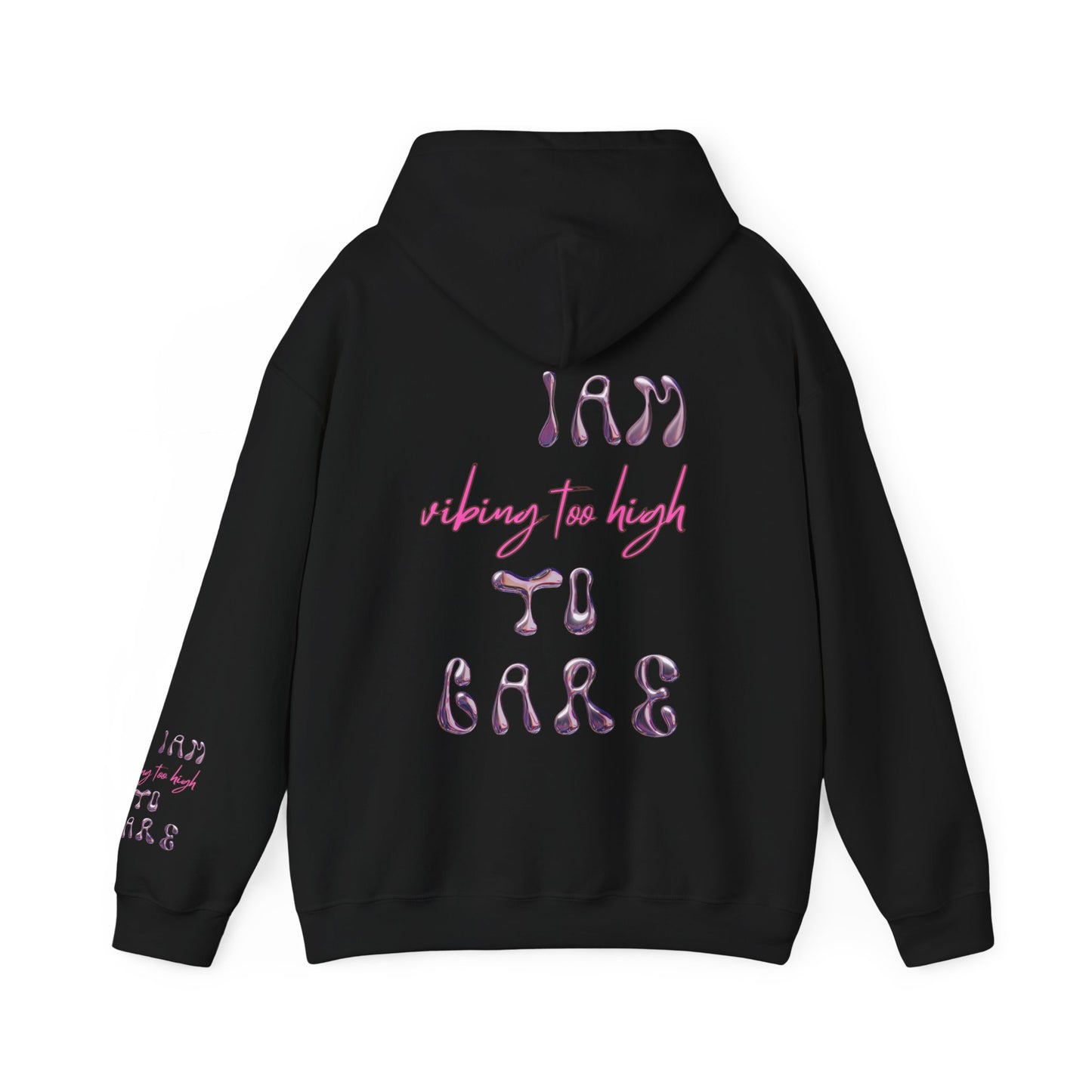 Unisex I Am Vibing Too High To Care Hooded Sweatshirt