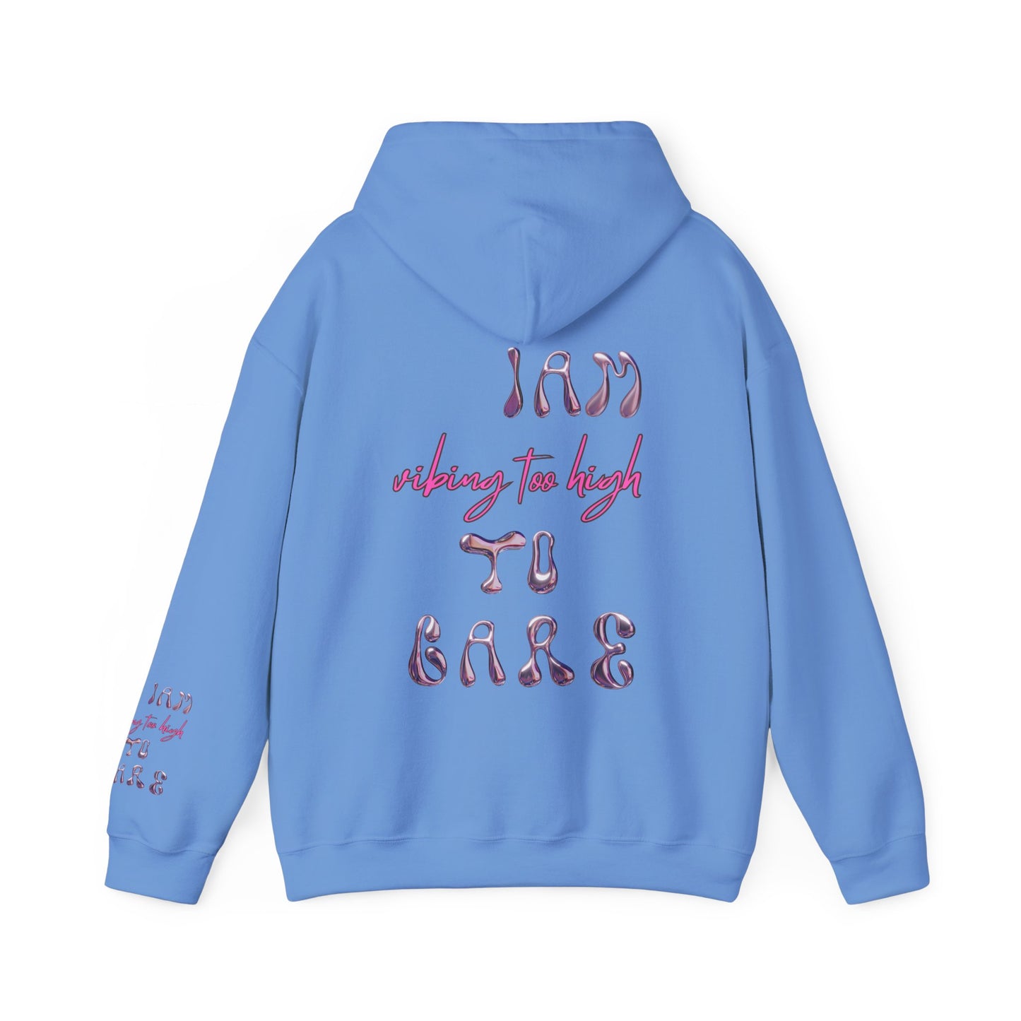 Unisex I Am Vibing Too High To Care Hooded Sweatshirt