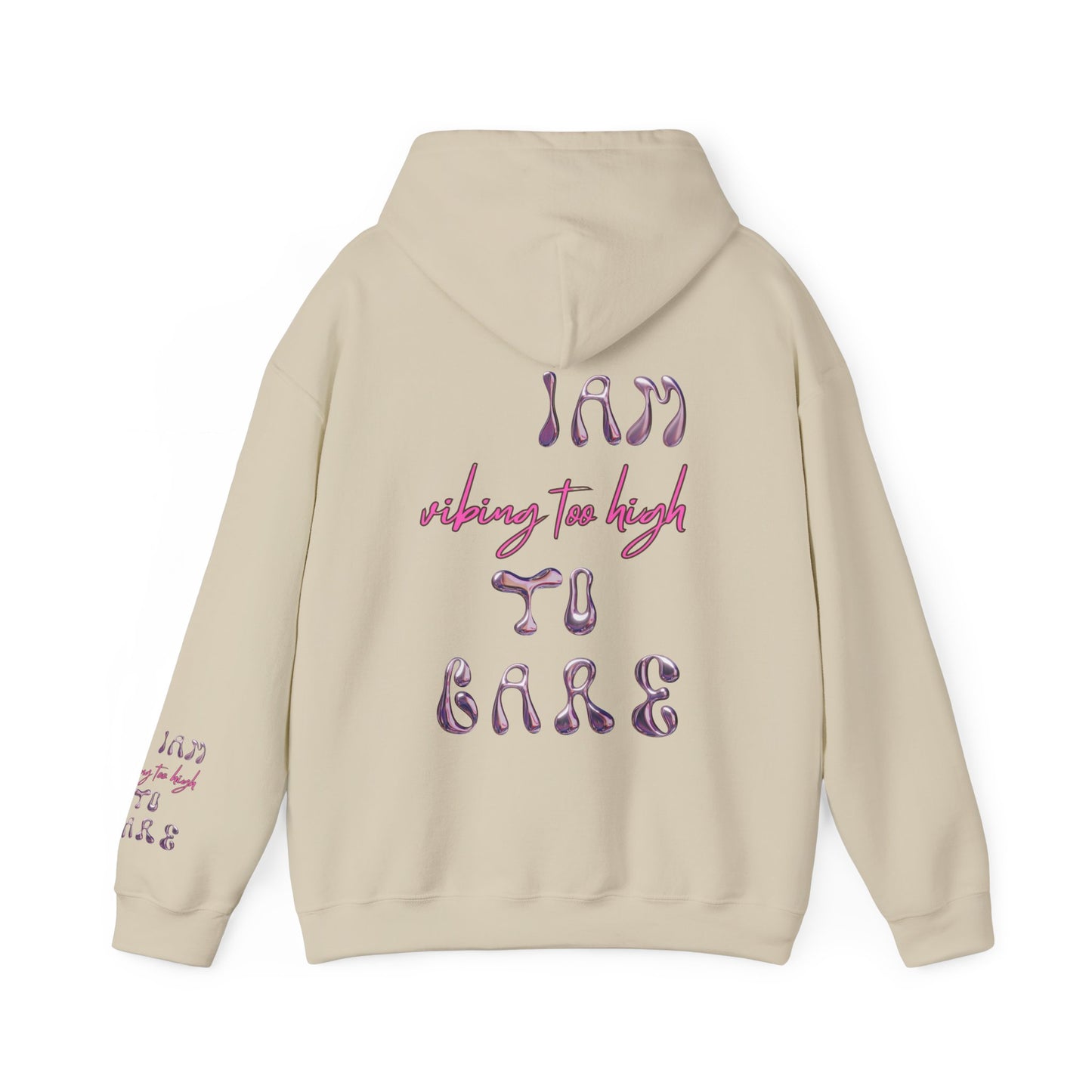 Unisex I Am Vibing Too High To Care Hooded Sweatshirt