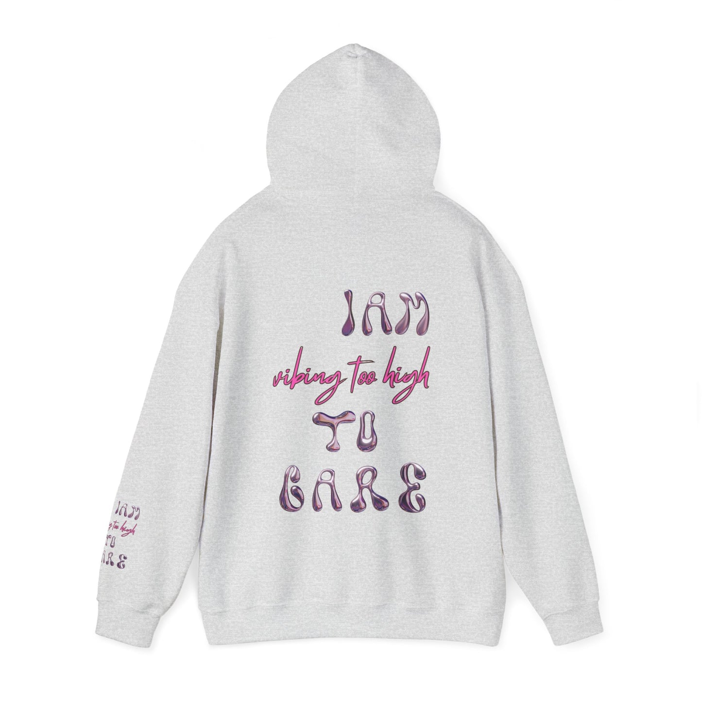 Unisex I Am Vibing Too High To Care Hooded Sweatshirt