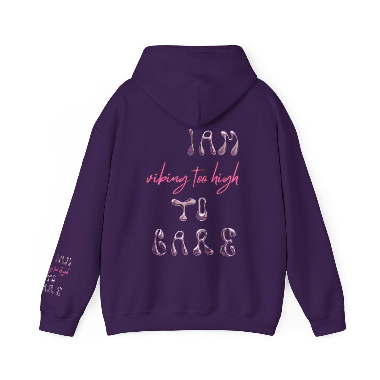 Unisex I Am Vibing Too High To Care Hooded Sweatshirt